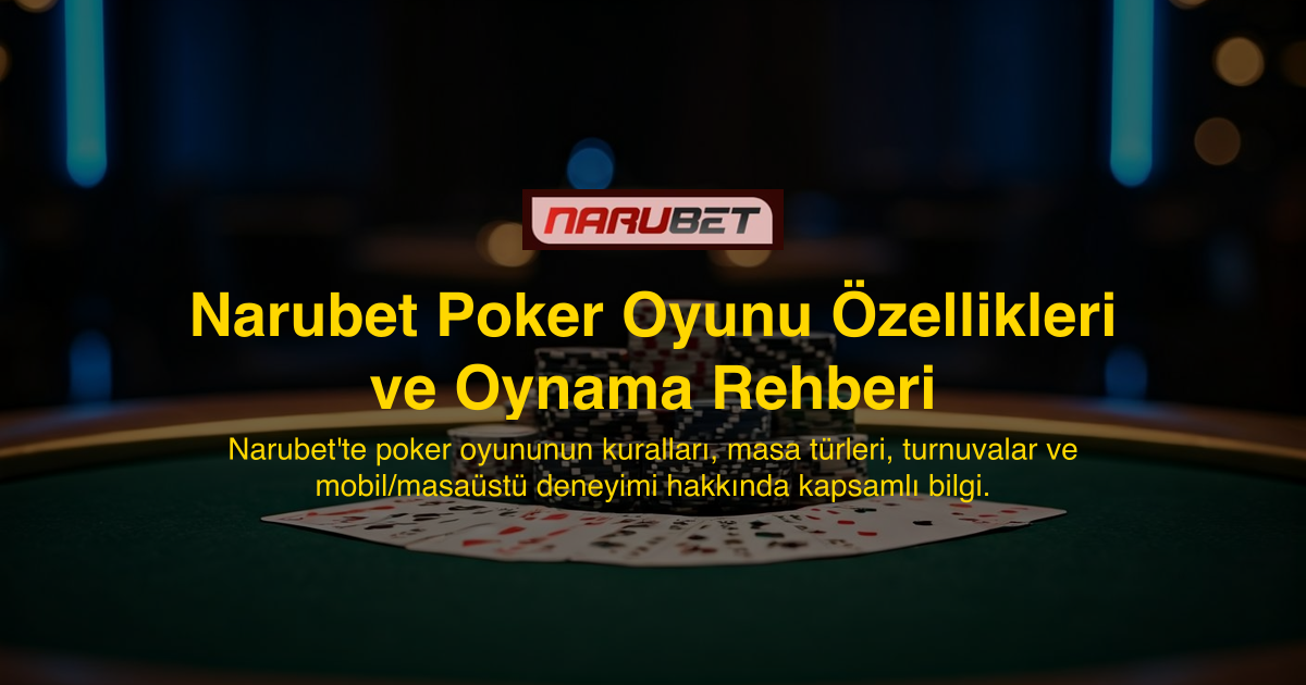 Narubet Poker Oyunu Özellikleri ve Oynama Rehberi