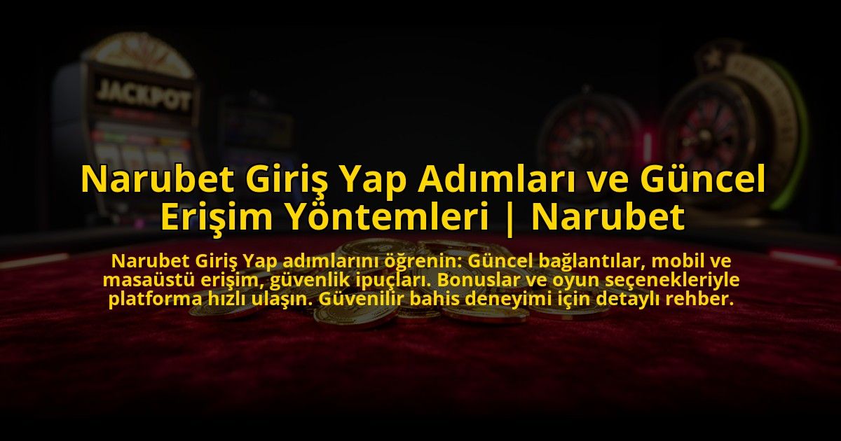 Narubet-Giris-Yap-Adimlari-ve-Guncel-Erisim-Yontemleri-Narubet-overlay-1773703018.jpg