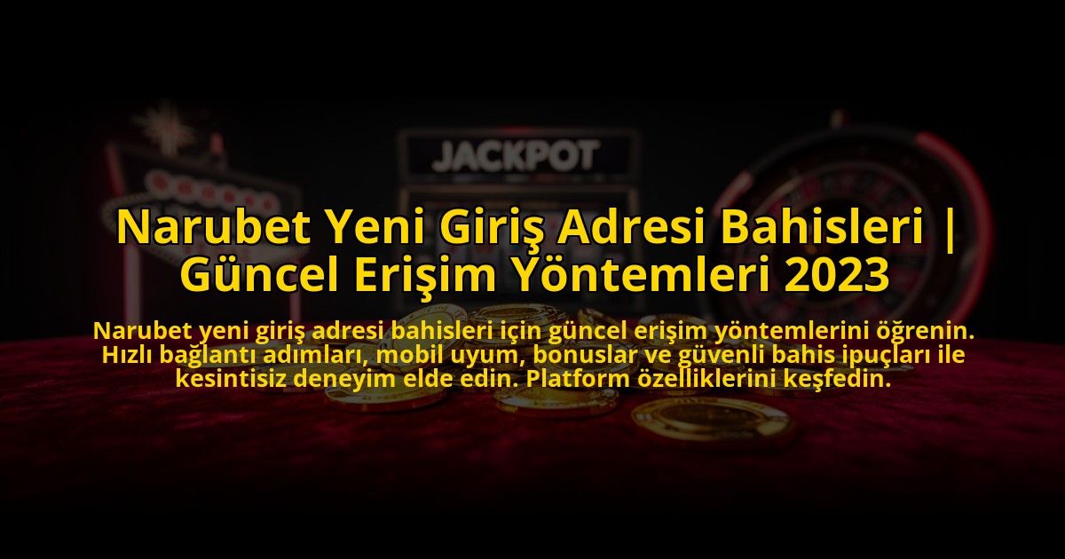 Narubet-Yeni-Giris-Adresi-Bahisleri-Guncel-Erisim-Yontemleri-2023-overlay-1773604109.jpg